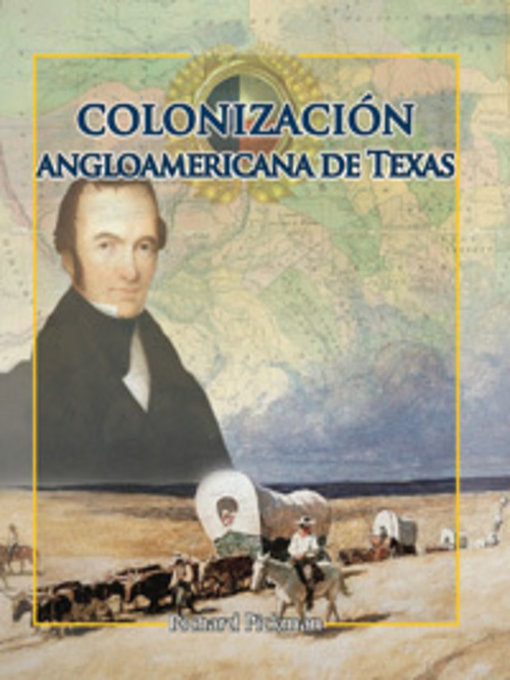 Title details for La colonización angloamericana de Texas (Anglo-American Colonization of Texas) by Richard Pickman - Available